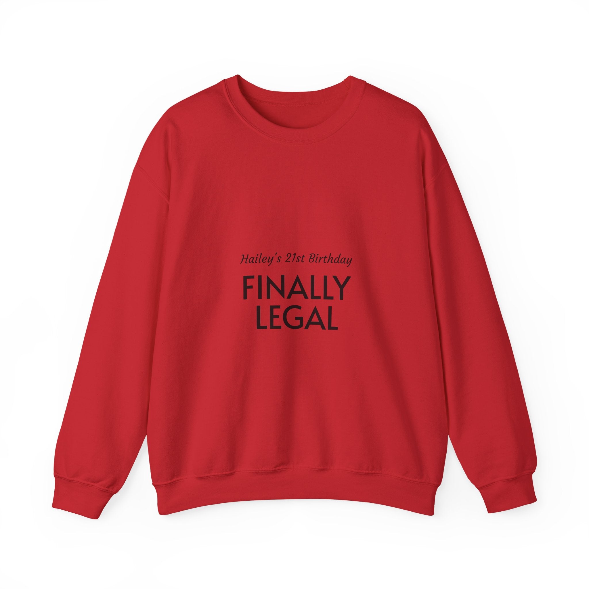 Finally Legal Sweatshirt — Personalized 21st Birthday Crewneck