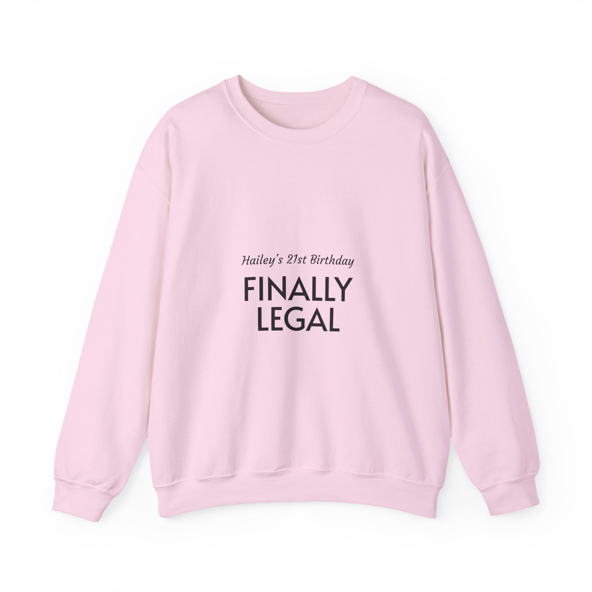 Finally Legal Sweatshirt — Personalized 21st Birthday Crewneck