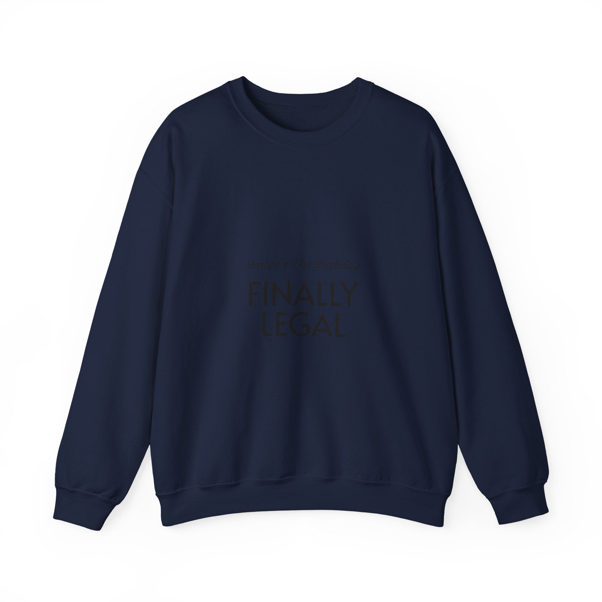 Finally Legal Sweatshirt — Personalized 21st Birthday Crewneck