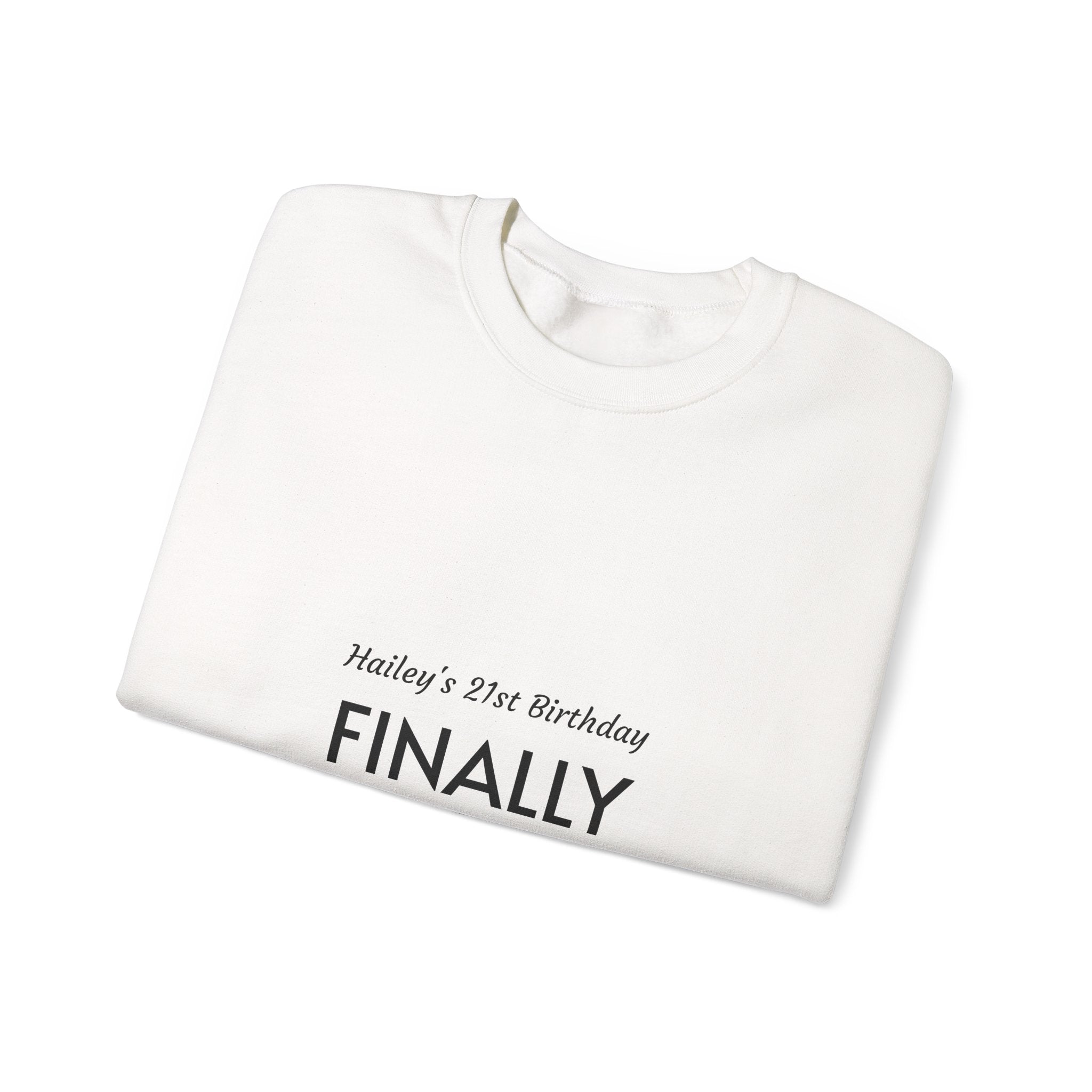 Finally Legal Sweatshirt — Personalized 21st Birthday Crewneck