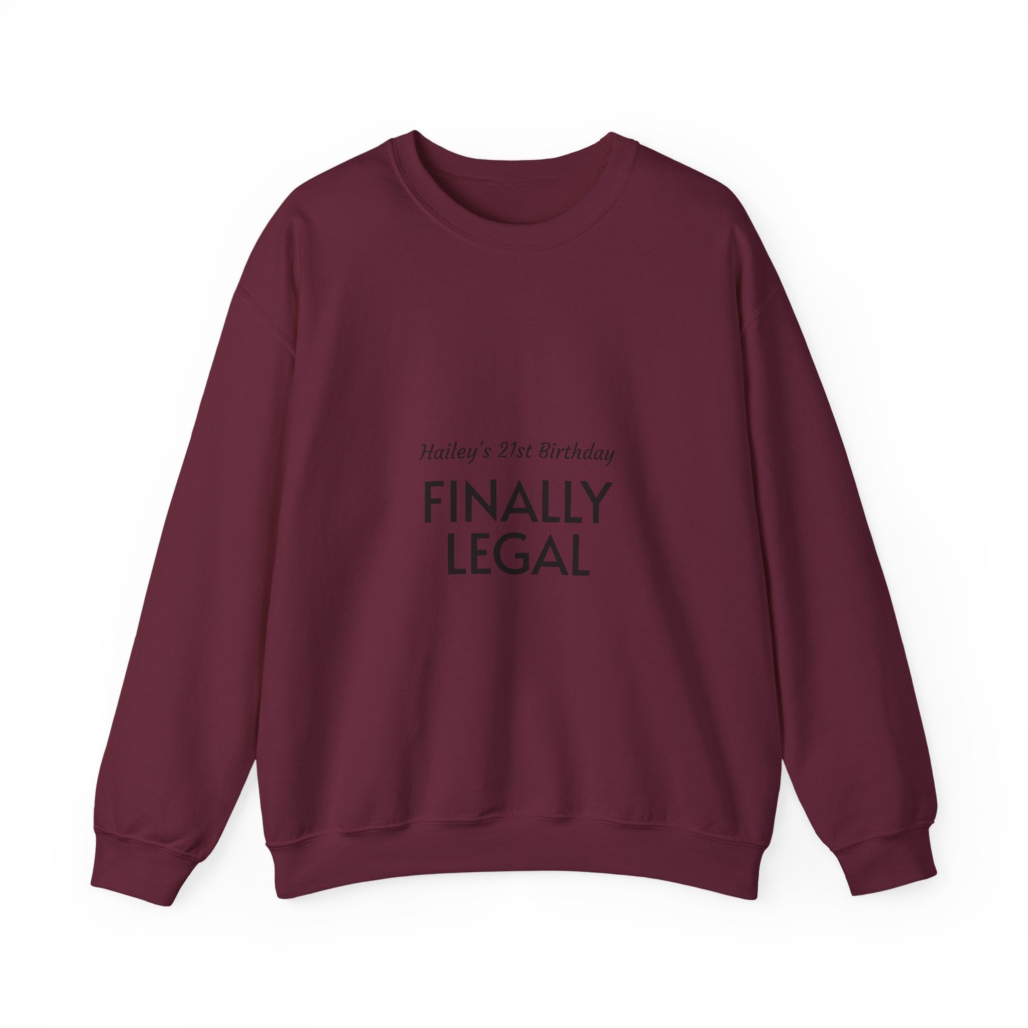 Finally Legal Sweatshirt — Personalized 21st Birthday Crewneck