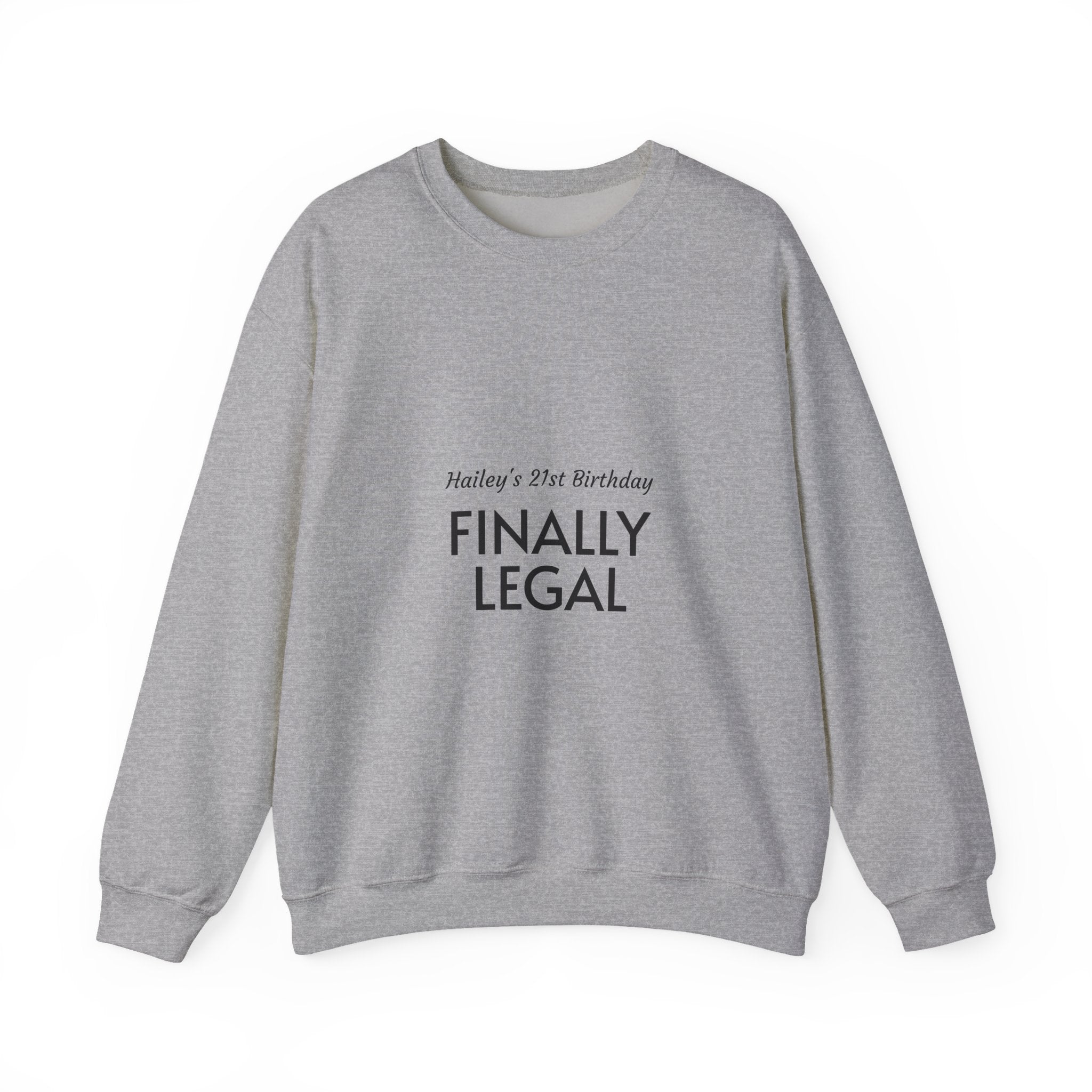 Finally Legal Sweatshirt — Personalized 21st Birthday Crewneck
