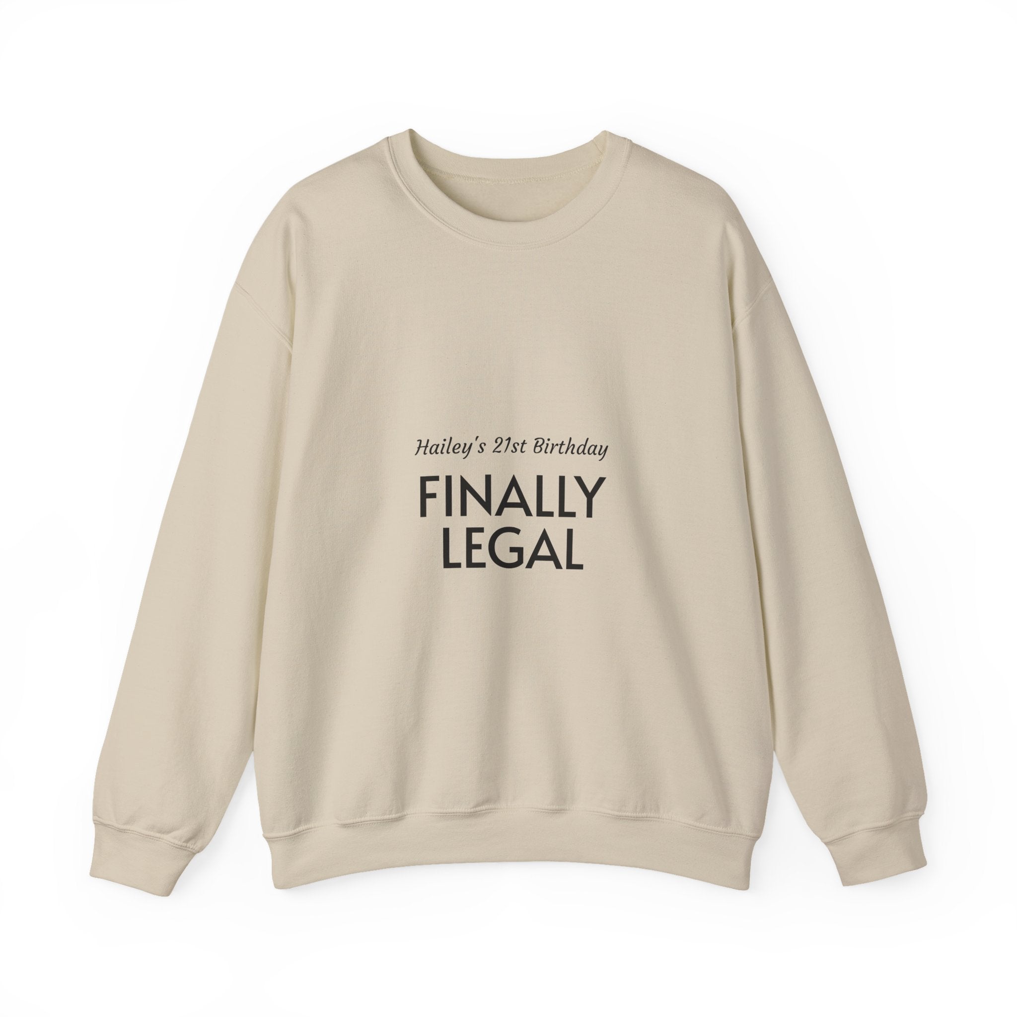 Finally Legal Sweatshirt — Personalized 21st Birthday Crewneck